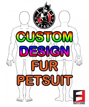 CUSTOM DESIGN FUR PETSUIT CUSTOM DESIGN FUR PETSUIT